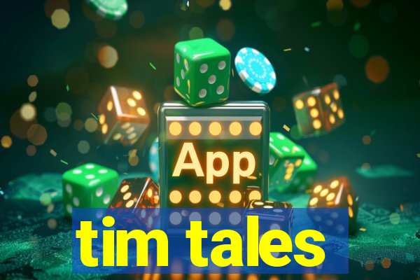 tim tales